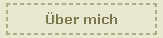 &Uuml;ber mich